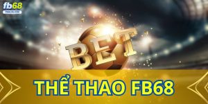 Thể Thao FB68 - Điểm Đến Cá Cược Thể Thao Hấp Dẫn